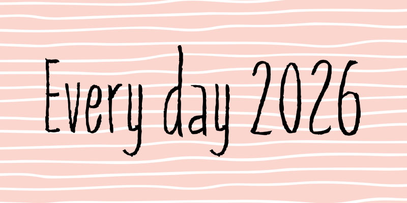 Every day 2026